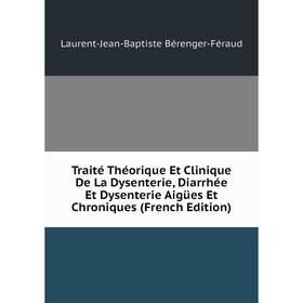 Книга Traité Théorique Et Clinique De La Dysenterie, Diarrhée Et Dysenterie Aigües Et Chroniques (French Edition)
Книга Traité Théorique Et Clinique De La Dysenterie, Diarrhée Et Dysenterie Aigües Et Chroniques (French Edition)