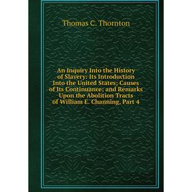 Книга An Inquiry Into the History of Slavery: Its Introduction Into the United States; Causes of Its Continuance; and Remarks Upon the Abolition Tract
Книга An Inquiry Into the History of Slavery: Its Introduction Into the United States; Causes of Its Continuance; and Remarks Upon the Abolition Tract