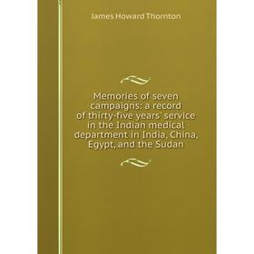 Книга Memories of seven campaigns: a record of thirty-five years' service in the Indian medical department in India, China, Egypt, and the Sudan
Книга Memories of seven campaigns: a record of thirty-five years' service in the Indian medical department in India, China, Egypt, and the Sudan