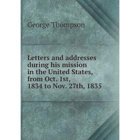 Книга Letters and addresses during his mission in the United States, from Oct 1st, 1834 to Nov 27th, 1835
Книга Letters and addresses during his mission in the United States, from Oct 1st, 1834 to Nov 27th, 1835