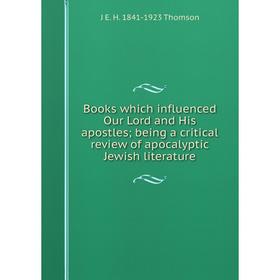 Книга Books which influenced Our Lord and His apostles; being a critical review of apocalyptic Jewish literature
Книга Books which influenced Our Lord and His apostles; being a critical review of apocalyptic Jewish literature