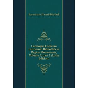 Книга Catalogus Codicum Latinorum Bibliothecae Regiae Monacensis, Volume 3, part 1 (Latin Edition)
Книга Catalogus Codicum Latinorum Bibliothecae Regiae Monacensis, Volume 3, part 1 (Latin Edition)