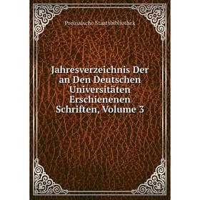Книга Jahresverzeichnis Der an Den Deutschen Universitäten Erschienenen Schriften, Volume 3
Книга Jahresverzeichnis Der an Den Deutschen Universitäten Erschienenen Schriften, Volume 3