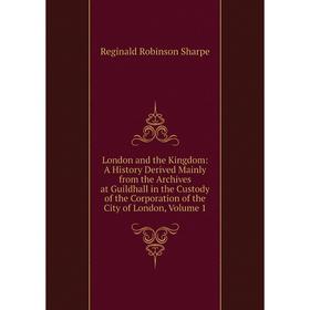Книга London and the Kingdom: A History Derived Mainly from the Archives at Guildhall in the Custody of the Corporation of the City of London, Volume
Книга London and the Kingdom: A History Derived Mainly from the Archives at Guildhall in the Custody of the Corporation of the City of London, Volume