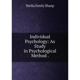 Книга Individual Psychology: As Study in Psychological Method.
Книга Individual Psychology: As Study in Psychological Method.
