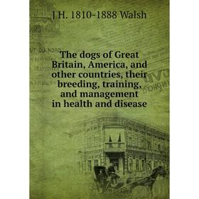 Книга The dogs of Great Britain, America, and other countries, their breeding, training, and management in health and disease
Книга The dogs of Great Britain, America, and other countries, their breeding, training, and management in health and disease