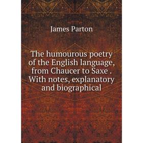 Книга The humourous poetry of the English language, from Chaucer to Saxe. With notes, explanatory and biographical
Книга The humourous poetry of the English language, from Chaucer to Saxe. With notes, explanatory and biographical