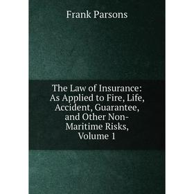 Книга The Law of Insurance: As Applied to Fire, Life, Accident, Guarantee, and Other Non-Maritime Risks, Volume 1
Книга The Law of Insurance: As Applied to Fire, Life, Accident, Guarantee, and Other Non-Maritime Risks, Volume 1