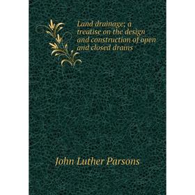 Книга Land drainage; a treatise on the design and construction of open and closed drains
Книга Land drainage; a treatise on the design and construction of open and closed drains