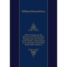 Книга Three Voyages for the Discovery of a North-West Passage from the Atlantic to the Pacific, and Narrative of an Attempt to Reach the North Pole, V
Книга Three Voyages for the Discovery of a North-West Passage from the Atlantic to the Pacific, and Narrative of an Attempt to Reach the North Pole, V