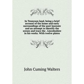 Книга In Tennyson land, being a brief account of the home and early surroundings of the poet laureate and an attempt to identify the scenes and trace
Книга In Tennyson land, being a brief account of the home and early surroundings of the poet laureate and an attempt to identify the scenes and trace