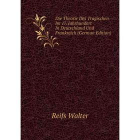 Книга Die Theorie Des Tragischen Im 17. Jahrhundert In Deutschland Und Frankreich (German Edition)
Книга Die Theorie Des Tragischen Im 17. Jahrhundert In Deutschland Und Frankreich (German Edition)