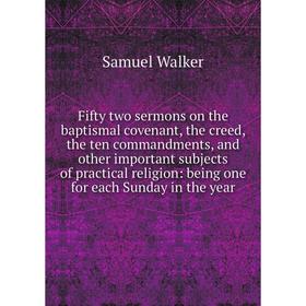 Книга Fifty two sermons on the baptismal covenant, the creed, the ten commandments, and other important subjects of practical religion: being one for
Книга Fifty two sermons on the baptismal covenant, the creed, the ten commandments, and other important subjects of practical religion: being one for