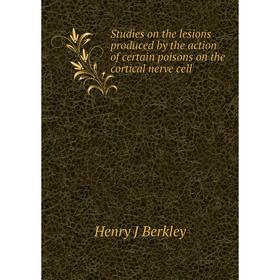 Книга Studies on the lesions produced by the action of certain poisons on the cortical nerve cell
Книга Studies on the lesions produced by the action of certain poisons on the cortical nerve cell