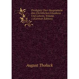 Книга Predigten Über Hauptstücke Des Christlichen Glaubens Und Lebens, Volume 1 (German Edition)
Книга Predigten Über Hauptstücke Des Christlichen Glaubens Und Lebens, Volume 1 (German Edition)