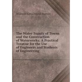 Книга The Water Supply of Towns and the Construction of Waterworks: A Practical Treatise for the Use of Engineers and Students of Engineering
Книга The Water Supply of Towns and the Construction of Waterworks: A Practical Treatise for the Use of Engineers and Students of Engineering
