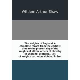 Книга The Knights of England. A complete record from the earliest time to the present day of the knights of all the orders of chivalry in England, Sco
Книга The Knights of England. A complete record from the earliest time to the present day of the knights of all the orders of chivalry in England, Sco