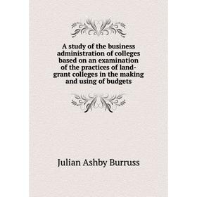 Книга A study of the business administration of colleges based on an examination of the practices of land-grant colleges in the making and using of bu
Книга A study of the business administration of colleges based on an examination of the practices of land-grant colleges in the making and using of bu