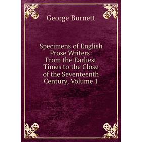 Книга Specimens of English Prose Writers: From the Earliest Times to the Close of the Seventeenth Century
Книга Specimens of English Prose Writers: From the Earliest Times to the Close of the Seventeenth Century
