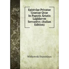 Книга Epistvlae Privatae Graecae Qvae In Papyris Aetatis Lagidarvm Servantvr; (Italian Edition)
Книга Epistvlae Privatae Graecae Qvae In Papyris Aetatis Lagidarvm Servantvr; (Italian Edition)