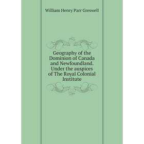 Книга Geography of the Dominion of Canada and Newfoundland. Under the auspices of The Royal Colonial Institute
Книга Geography of the Dominion of Canada and Newfoundland. Under the auspices of The Royal Colonial Institute