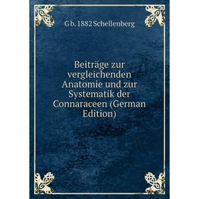 Книга Beiträge zur vergleichenden Anatomie und zur Systematik der Connaraceen (German Edition)
Книга Beiträge zur vergleichenden Anatomie und zur Systematik der Connaraceen (German Edition)