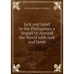 Книга Jack and Janet in the Philippines a Sequel to Around the World with Jack and Janet
Книга Jack and Janet in the Philippines a Sequel to Around the World with Jack and Janet