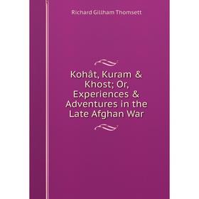 Книга Kohât, Kuram & Khost; Or, Experiences & Adventures in the Late Afghan War
Книга Kohât, Kuram & Khost; Or, Experiences & Adventures in the Late Afghan War