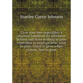 Книга Grow your own vegetables: a practical handbook for allotment holders and those wishing to grow vegetables in small gardens; what to grow, where
Книга Grow your own vegetables: a practical handbook for allotment holders and those wishing to grow vegetables in small gardens; what to grow, where