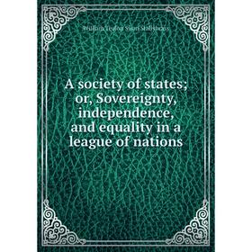 Книга A society of states; or, Sovereignty, independence, and equality in a league of nations
Книга A society of states; or, Sovereignty, independence, and equality in a league of nations