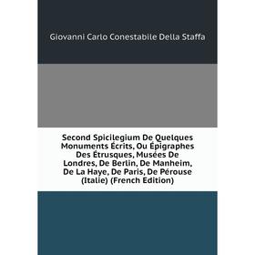 Книга Second Spicilegium De Quelques Monuments Écrits, Ou Épigraphes Des Étrusques, Musées De Londres, De Berlin, De Manheim, De La Haye, De Paris, De
Книга Second Spicilegium De Quelques Monuments Écrits, Ou Épigraphes Des Étrusques, Musées De Londres, De Berlin, De Manheim, De La Haye, De Paris, De