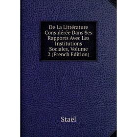 Книга De La Littérature Considérée Dans Ses Rapports Avec Les Institutions Sociales, Volume 2 (French Edition)
Книга De La Littérature Considérée Dans Ses Rapports Avec Les Institutions Sociales, Volume 2 (French Edition)