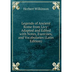 Книга Legends of Ancient Rome from Livy: Adapted and Edited with Notes, Exercises, and Vocabularies
Книга Legends of Ancient Rome from Livy: Adapted and Edited with Notes, Exercises, and Vocabularies
