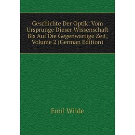 Книга Geschichte Der Optik: Vom Ursprunge Dieser Wissenschaft Bis Auf Die Gegenwärtige Zeit
Книга Geschichte Der Optik: Vom Ursprunge Dieser Wissenschaft Bis Auf Die Gegenwärtige Zeit