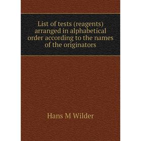 Книга List of tests (reagents) arranged in alphabetical order according to the names of the originators
Книга List of tests (reagents) arranged in alphabetical order according to the names of the originators