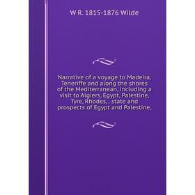 Книга Narrative of a voyage to Madeira, Teneriffe and along the shores of the Mediterranean, Including a visit to Algiers, Egypt, Palestine, Tyre, Rho
Книга Narrative of a voyage to Madeira, Teneriffe and along the shores of the Mediterranean, Including a visit to Algiers, Egypt, Palestine, Tyre, Rho