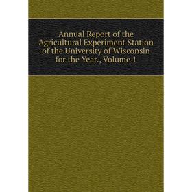 Книга Annual Report of the Agricultural Experiment Station of the University of Wisconsin for the Year
Книга Annual Report of the Agricultural Experiment Station of the University of Wisconsin for the Year