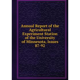 Книга Annual Report of the Agricultural Experiment Station of the University of Minnesota, Issues 87-92
Книга Annual Report of the Agricultural Experiment Station of the University of Minnesota, Issues 87-92