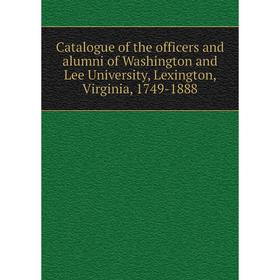 Книга Catalogue of the officers and alumni of Washington and Lee University, Lexington, Virginia, 1749-1888
Книга Catalogue of the officers and alumni of Washington and Lee University, Lexington, Virginia, 1749-1888