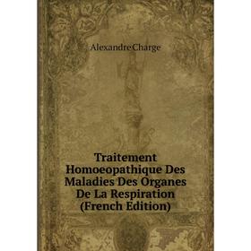 Книга Traitement Homoeopathique Des Maladies Des Organes De La Respiration (French Edition)
Книга Traitement Homoeopathique Des Maladies Des Organes De La Respiration (French Edition)