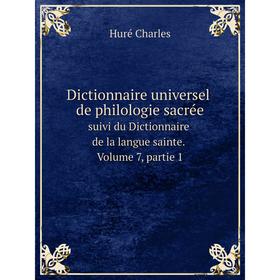 Книга Dictionnaire universel de philologie sacréesuivi du Dictionnaire de la langue sainte. Volume 7, partie 1
Книга Dictionnaire universel de philologie sacréesuivi du Dictionnaire de la langue sainte. Volume 7, partie 1