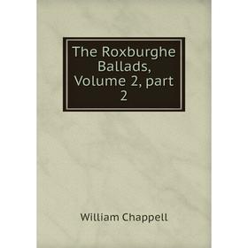 Книга The Roxburghe Ballads, Volume 2, part 2
Книга The Roxburghe Ballads, Volume 2, part 2