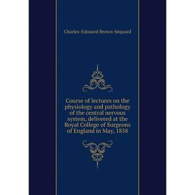 Книга Course of lectures on the physiology and pathology of the central nervous system, delivered at the Royal College of Surgeons of England in May
Книга Course of lectures on the physiology and pathology of the central nervous system, delivered at the Royal College of Surgeons of England in May