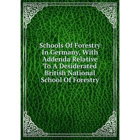 Книга Schools Of Forestry In Germany, With Addenda Relative To A Desiderated British National School Of Forestry
Книга Schools Of Forestry In Germany, With Addenda Relative To A Desiderated British National School Of Forestry