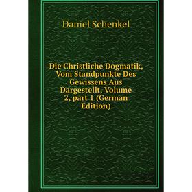 Книга Die Christliche Dogmatik, Vom Standpunkte Des Gewissens Aus Dargestellt, Volume 2, part 1 (German Edition)
Книга Die Christliche Dogmatik, Vom Standpunkte Des Gewissens Aus Dargestellt, Volume 2, part 1 (German Edition)