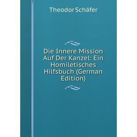 Книга Die Innere Mission Auf Der Kanzel: Ein Homiletisches Hilfsbuch (German Edition)
Книга Die Innere Mission Auf Der Kanzel: Ein Homiletisches Hilfsbuch (German Edition)