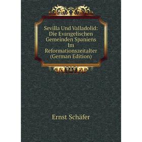 Книга Sevilla Und Valladolid: Die Evangelischen Gemeinden Spaniens Im Reformationszeitalter (German Edition)
Книга Sevilla Und Valladolid: Die Evangelischen Gemeinden Spaniens Im Reformationszeitalter (German Edition)