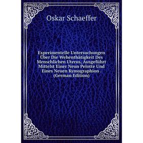 Книга Experimentelle Untersuchungen Über Die Wehenthätigkeit Des Menschlichen Uterus, Ausgeführt Mittelst Einer Neun Pelotte Und Eines Neuen Kymograph
Книга Experimentelle Untersuchungen Über Die Wehenthätigkeit Des Menschlichen Uterus, Ausgeführt Mittelst Einer Neun Pelotte Und Eines Neuen Kymograph