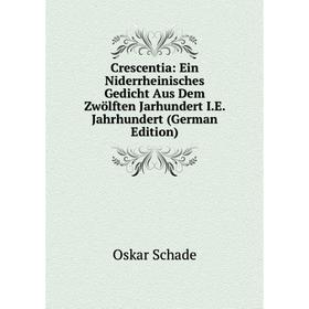 Книга Crescentia: Ein Niderrheinisches Gedicht Aus Dem Zwölften Jarhundert I.E. Jahrhundert (German Edition)
Книга Crescentia: Ein Niderrheinisches Gedicht Aus Dem Zwölften Jarhundert I.E. Jahrhundert (German Edition)