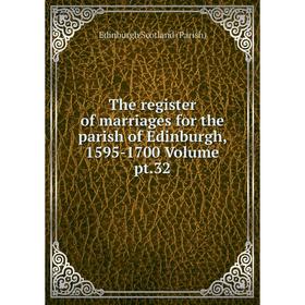 Книга The register of marriages for the parish of Edinburgh, 1595-1700 Volume pt.32
Книга The register of marriages for the parish of Edinburgh, 1595-1700 Volume pt.32